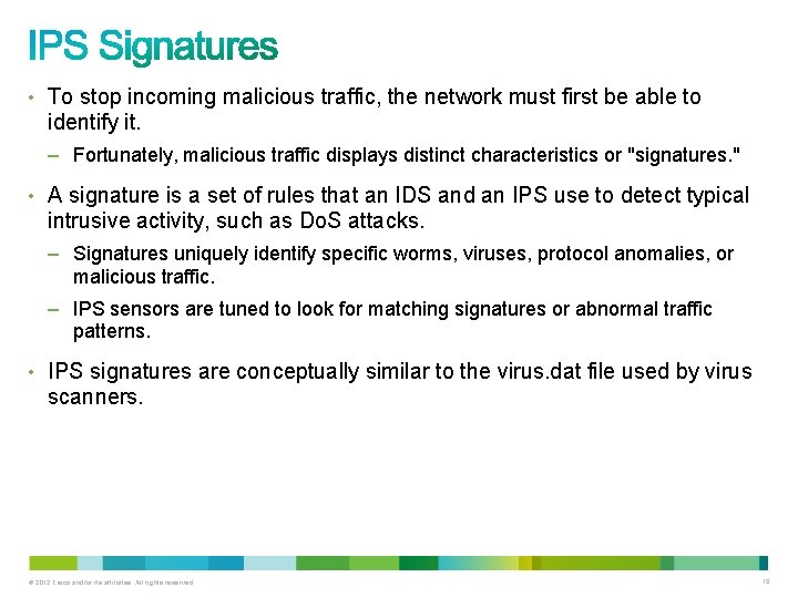 • To stop incoming malicious traffic, the network must first be able to • To stop incoming malicious traffic, the network must first be able to
