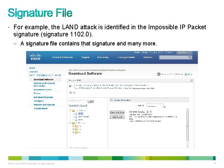 • For example, the LAND attack is identified in the Impossible IP Packet • For example, the LAND attack is identified in the Impossible IP Packet