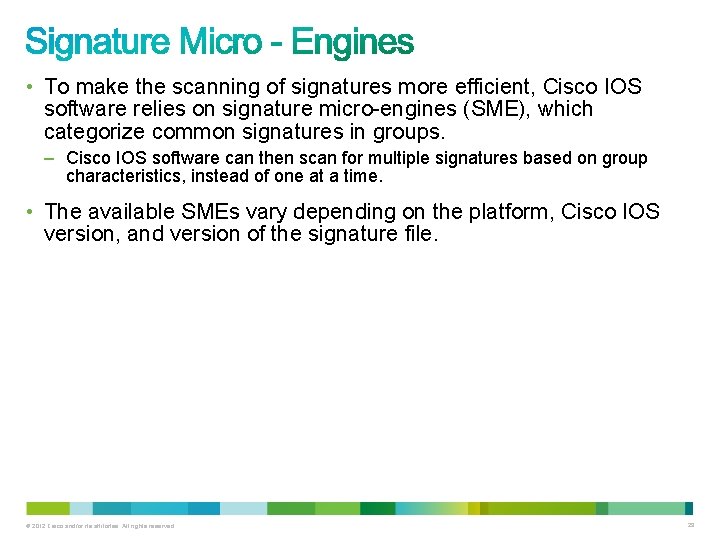 • To make the scanning of signatures more efficient, Cisco IOS software relies • To make the scanning of signatures more efficient, Cisco IOS software relies