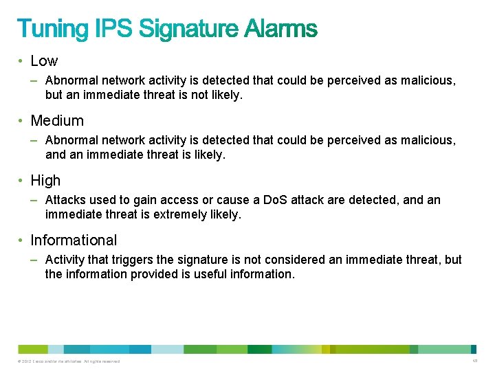 • Low – Abnormal network activity is detected that could be perceived as • Low – Abnormal network activity is detected that could be perceived as