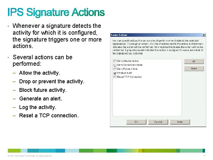 • Whenever a signature detects the activity for which it is configured, the • Whenever a signature detects the activity for which it is configured, the