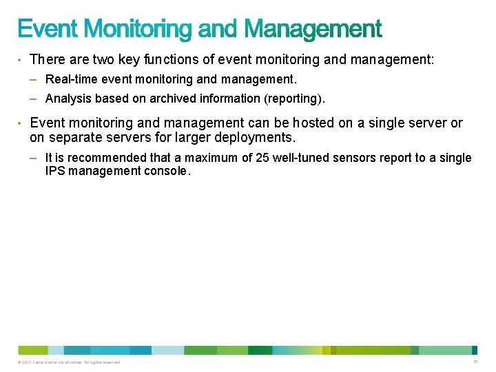 • There are two key functions of event monitoring and management: – Real-time • There are two key functions of event monitoring and management: – Real-time