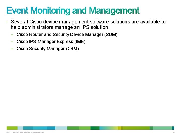 • Several Cisco device management software solutions are available to help administrators manage • Several Cisco device management software solutions are available to help administrators manage