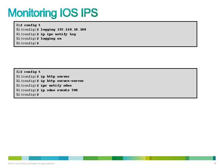 R 1# config t R 1(config)# logging 192. 168. 100 R 1(config)# ip ips R 1# config t R 1(config)# logging 192. 168. 100 R 1(config)# ip ips