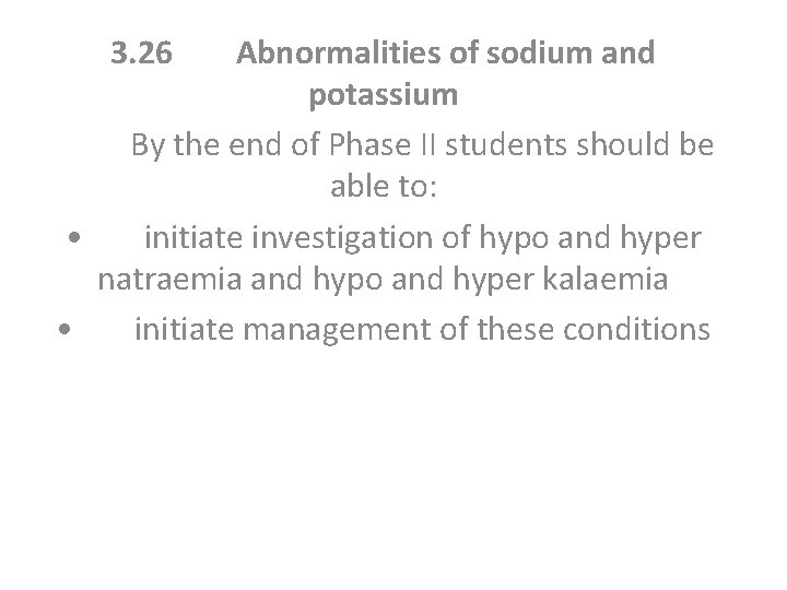 3. 26 Abnormalities of sodium and potassium By the end of Phase II students