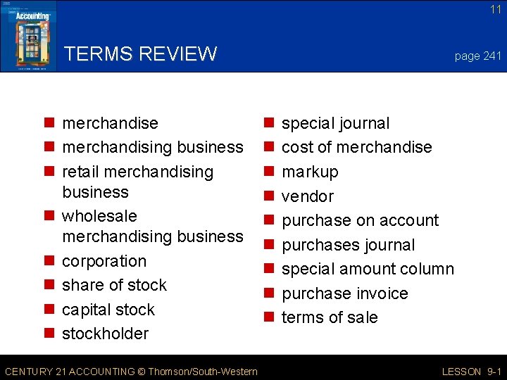 11 TERMS REVIEW n merchandise n merchandising business n retail merchandising business n wholesale