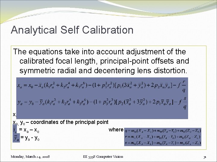 Analytical Self Calibration The equations take into account adjustment of the calibrated focal length,