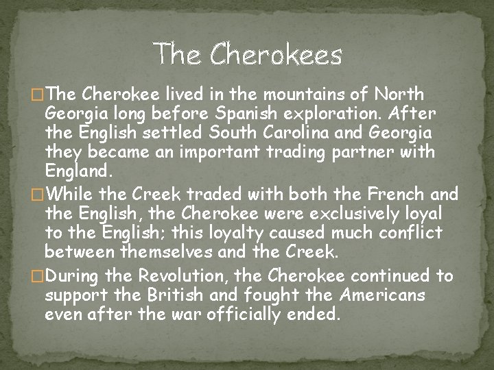 Cherokee Removal The Cherokees The Cherokee lived in