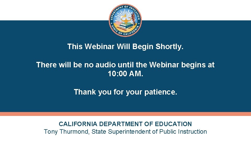 This Webinar Will Begin Shortly. There will be no audio until the Webinar begins