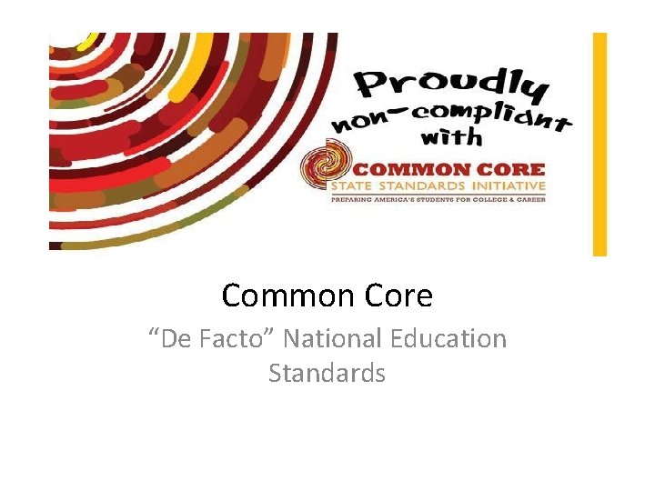  Common Core “De Facto” National Education Standards 