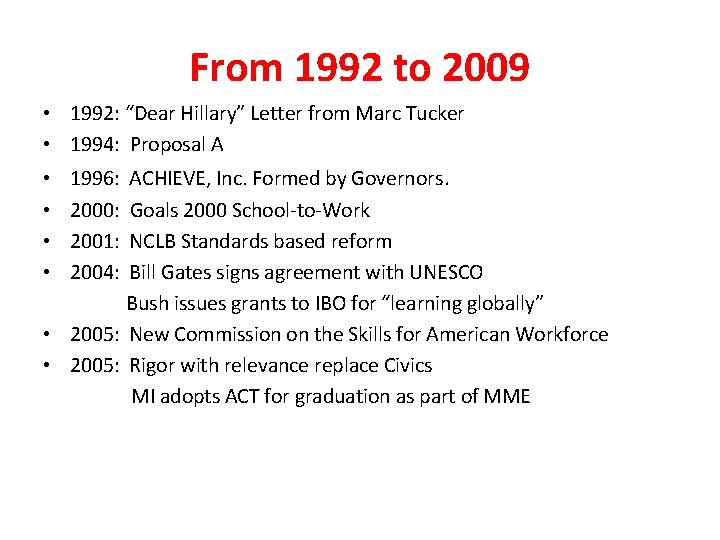 From 1992 to 2009 • 1992: “Dear Hillary” Letter from Marc Tucker • 1994: