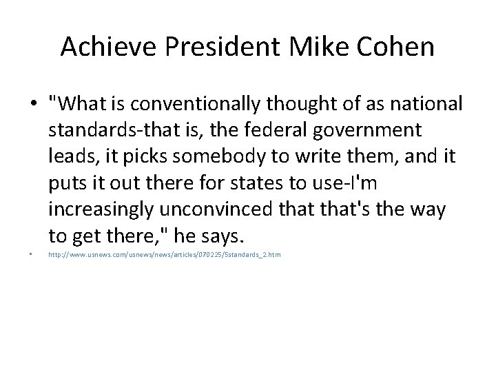 Achieve President Mike Cohen • "What is conventionally thought of as national standards-that is,