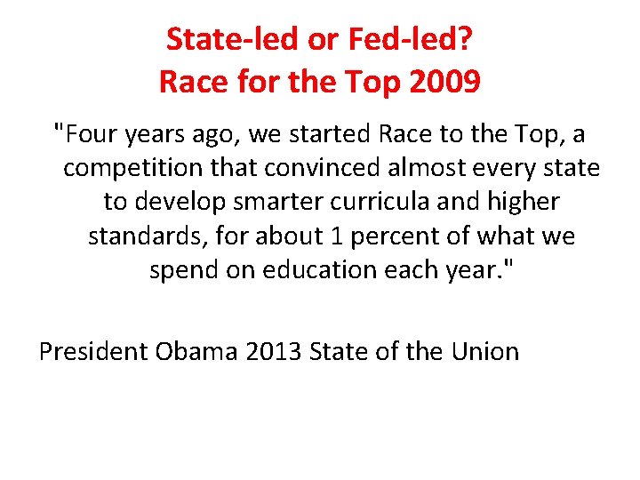 State-led or Fed-led? Race for the Top 2009 "Four years ago, we started Race