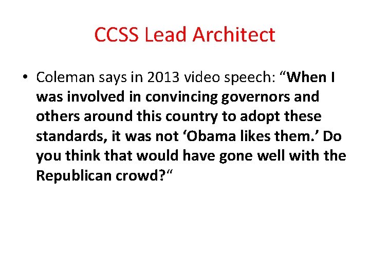 CCSS Lead Architect • Coleman says in 2013 video speech: “When I was involved