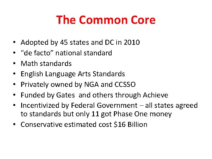 The Common Core Adopted by 45 states and DC in 2010 “de facto” national