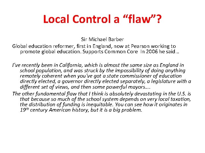 Local Control a “flaw”? Sir Michael Barber Global education reformer, first in England, now