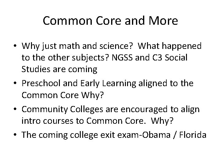 Common Core and More • Why just math and science? What happened to the