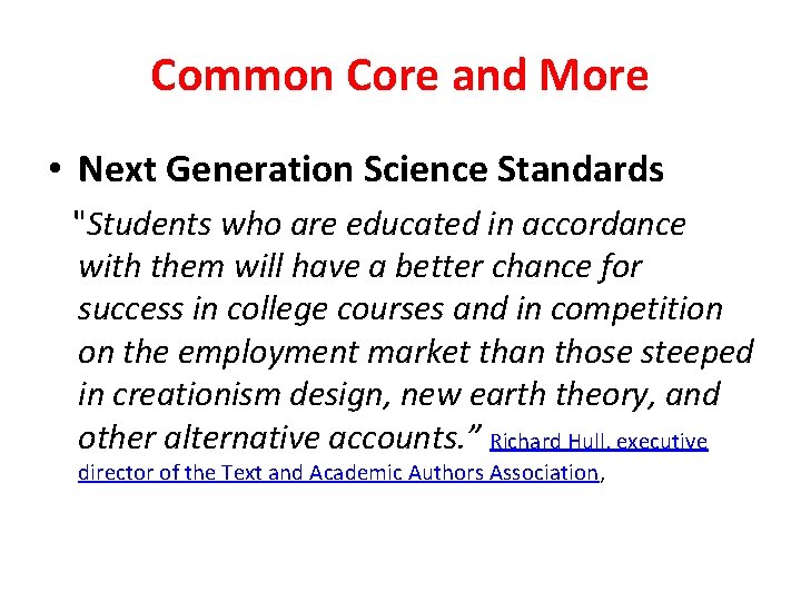 Common Core and More • Next Generation Science Standards "Students who are educated in