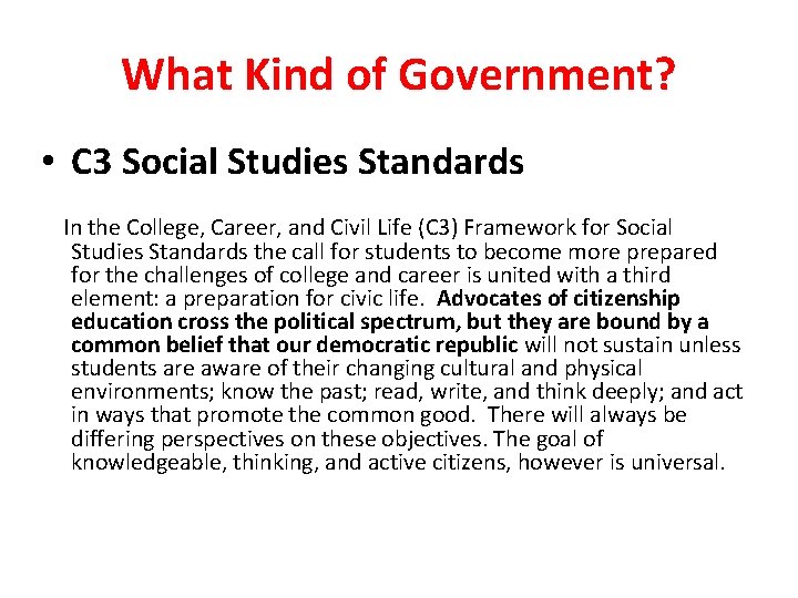 What Kind of Government? • C 3 Social Studies Standards In the College, Career,