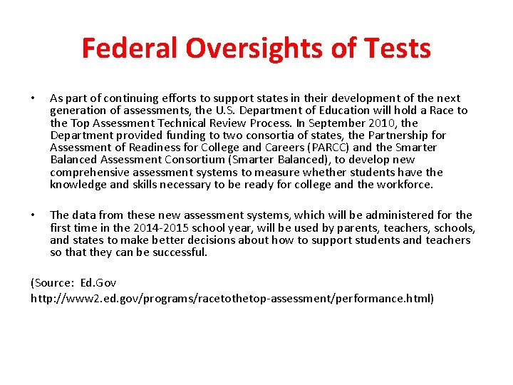 Federal Oversights of Tests • As part of continuing efforts to support states in