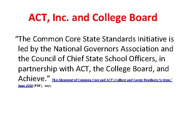 ACT, Inc. and College Board “The Common Core State Standards Initiative is led by