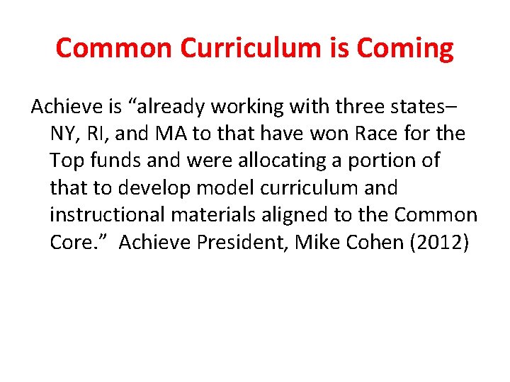 Common Curriculum is Coming Achieve is “already working with three states– NY, RI, and