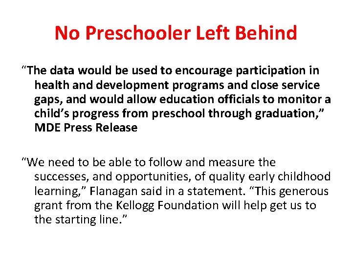 No Preschooler Left Behind “The data would be used to encourage participation in health