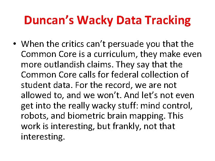 Duncan’s Wacky Data Tracking • When the critics can’t persuade you that the Common