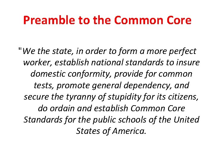 Preamble to the Common Core "We the state, in order to form a more