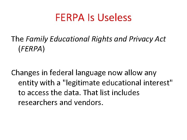 FERPA Is Useless The Family Educational Rights and Privacy Act (FERPA) Changes in federal