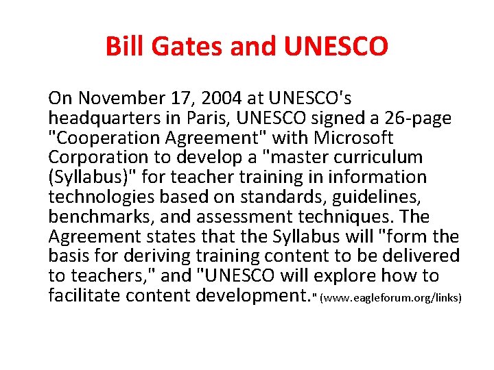 Bill Gates and UNESCO On November 17, 2004 at UNESCO's headquarters in Paris, UNESCO