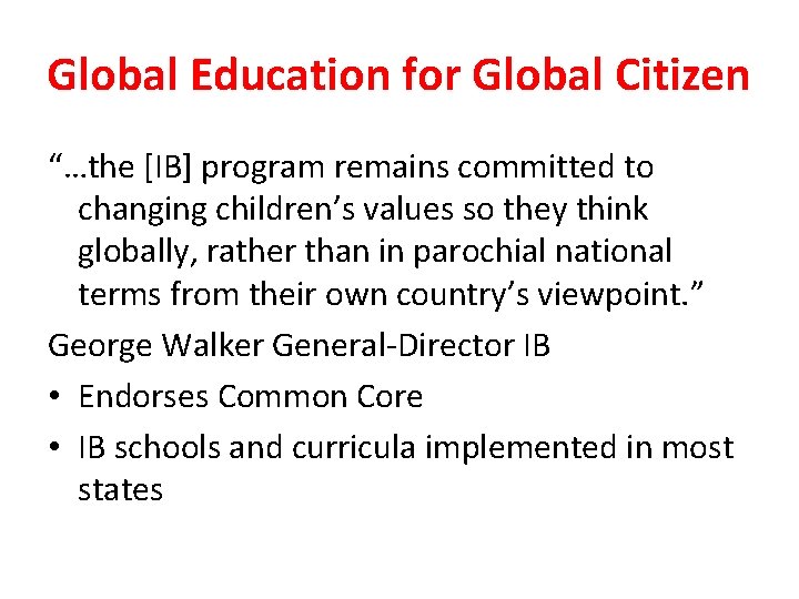 Global Education for Global Citizen “…the [IB] program remains committed to changing children’s values