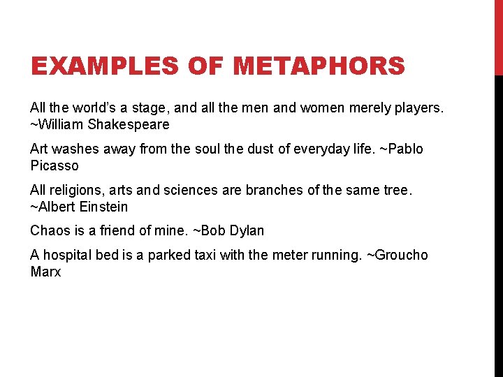 EXAMPLES OF METAPHORS All the world’s a stage, and all the men and women