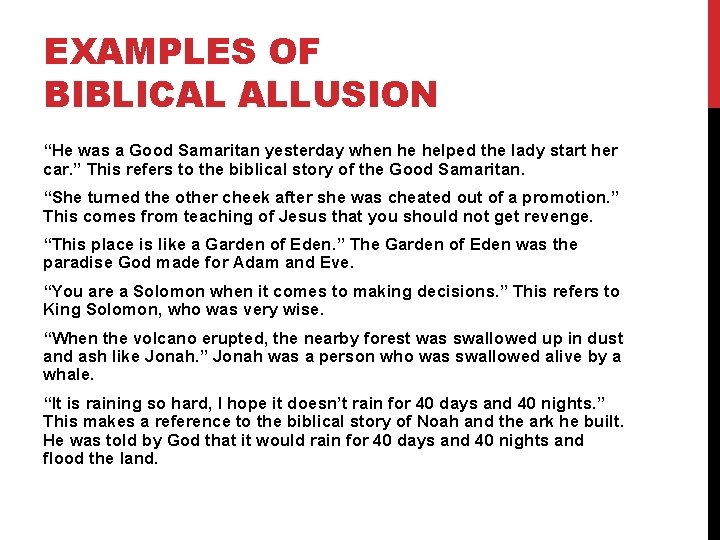 EXAMPLES OF BIBLICAL ALLUSION “He was a Good Samaritan yesterday when he helped the