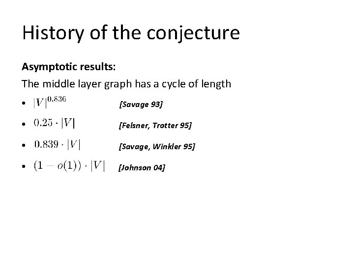 History of the conjecture Asymptotic results: The middle layer graph has a cycle of