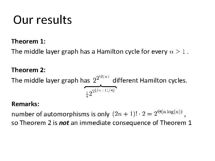 Our results Theorem 1: The middle layer graph has a Hamilton cycle for every