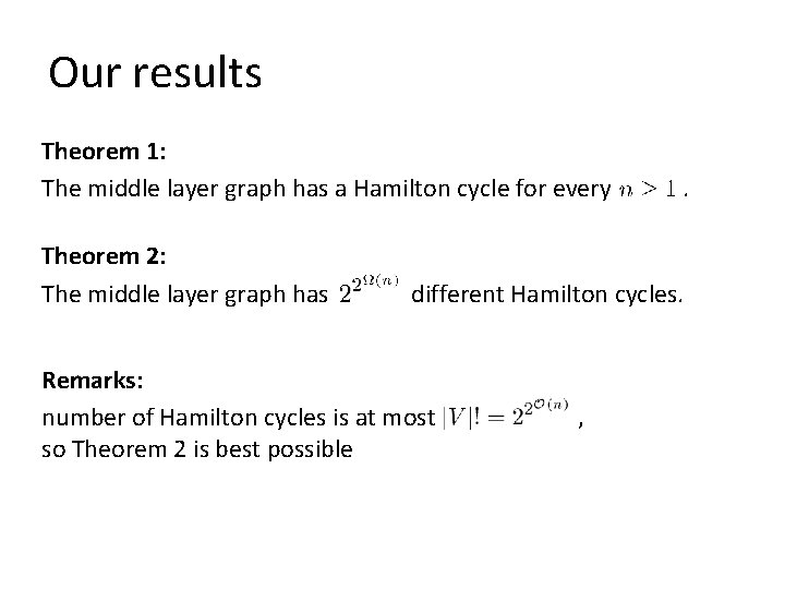 Our results Theorem 1: The middle layer graph has a Hamilton cycle for every