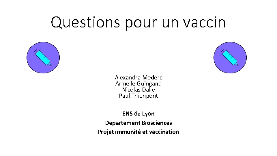 Questions pour un vaccin Alexandra Moderc Armelle Guingand Nicolas Dalle Paul Thienpont ENS de