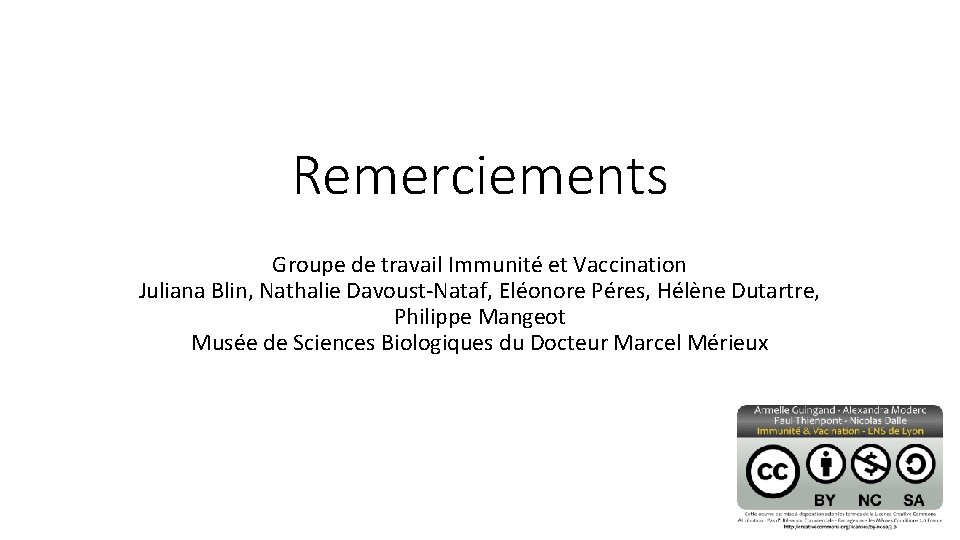 Remerciements Groupe de travail Immunité et Vaccination Juliana Blin, Nathalie Davoust-Nataf, Eléonore Péres, Hélène