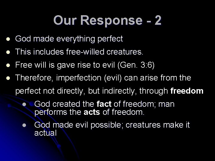 Our Response - 2 l God made everything perfect l This includes free-willed creatures.