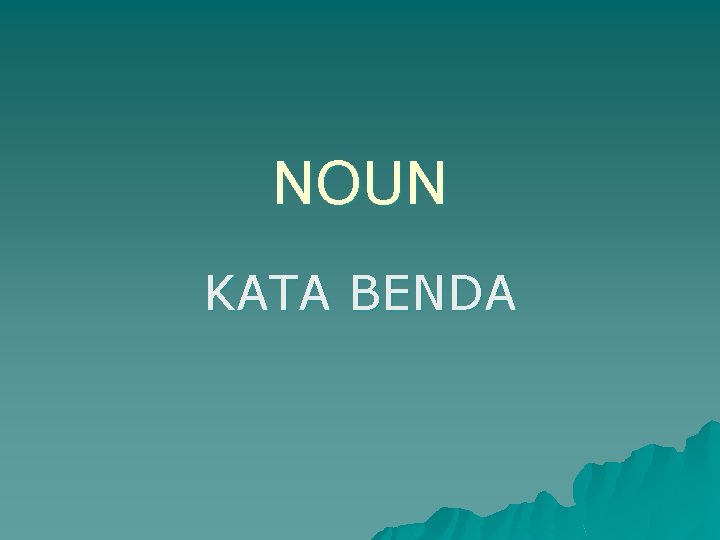 NOUN KATA BENDA 