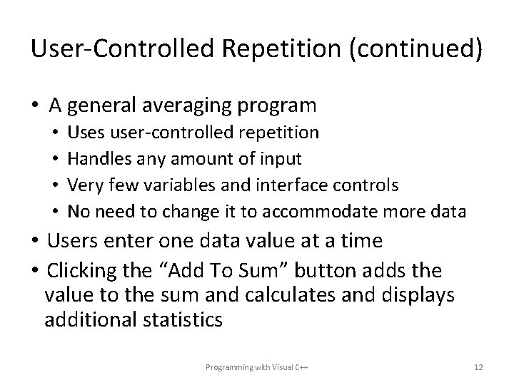 User-Controlled Repetition (continued) • A general averaging program • • Uses user-controlled repetition Handles