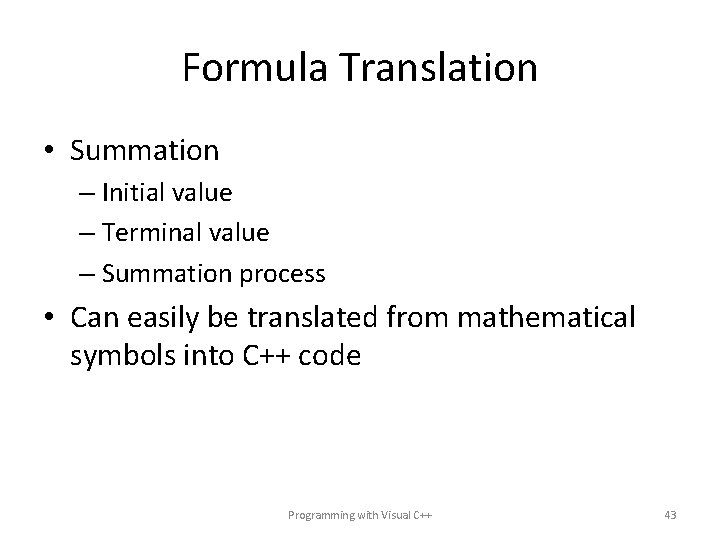 Formula Translation • Summation – Initial value – Terminal value – Summation process •