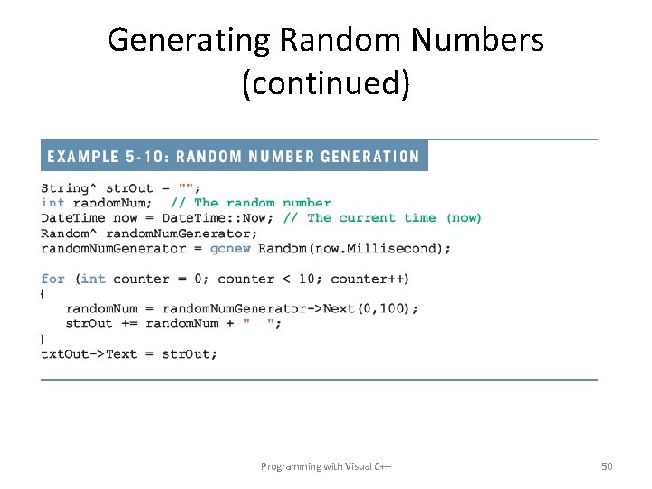 Generating Random Numbers (continued) Programming with Visual C++ 50 