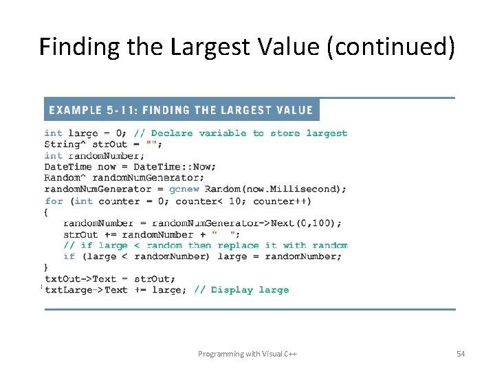 Finding the Largest Value (continued) Programming with Visual C++ 54 
