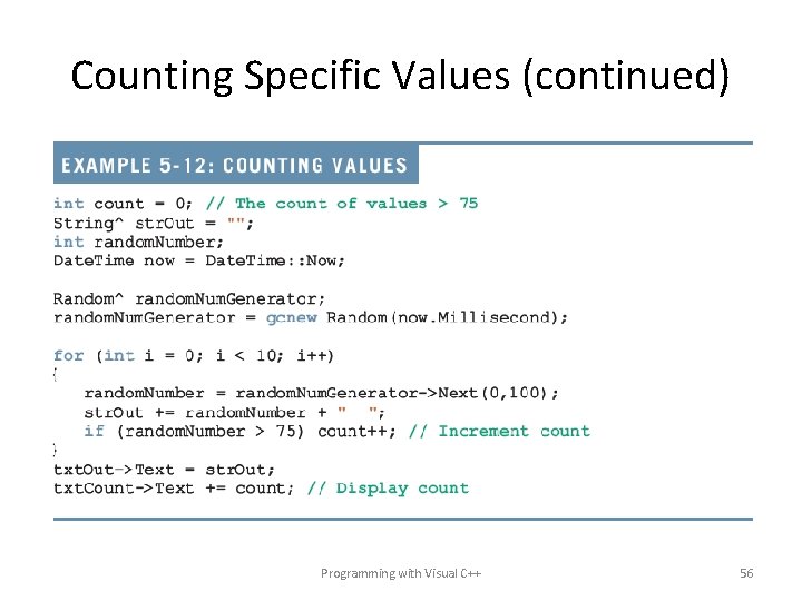 Counting Specific Values (continued) Programming with Visual C++ 56 