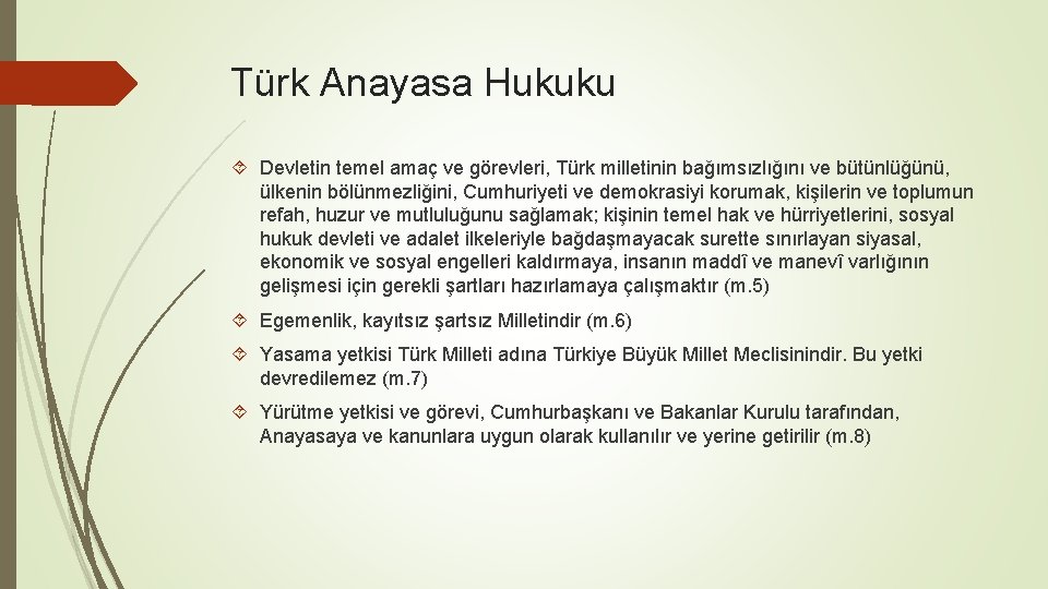 Türk Anayasa Hukuku Devletin temel amaç ve görevleri, Türk milletinin bağımsızlığını ve bütünlüğünü, ülkenin