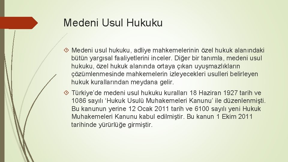 Medeni Usul Hukuku Medeni usul hukuku, adliye mahkemelerinin özel hukuk alanındaki bütün yargısal faaliyetlerini
