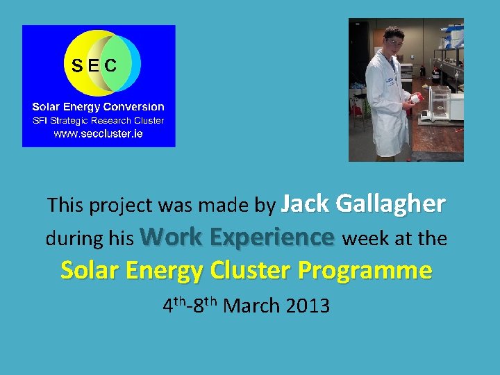 This project was made by Jack Gallagher during his Work Experience week at the