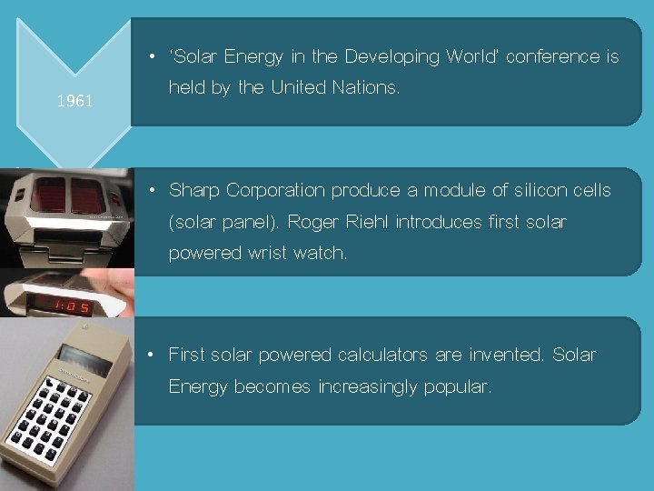 1961 • ‘Solar Energy in the Developing World’ conference is held by the United